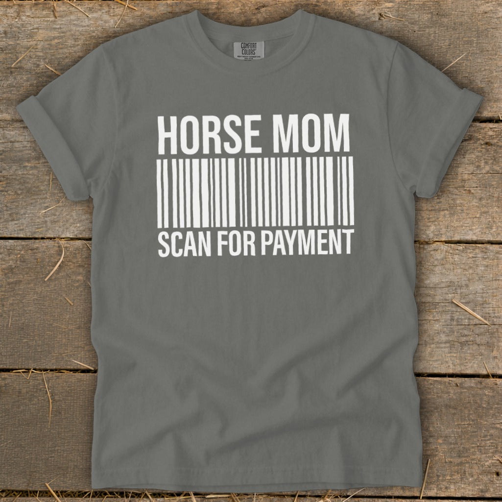 Grey t-shirt with white text "HORSE MOM SCAN FOR PAYMENT" and a barcode.