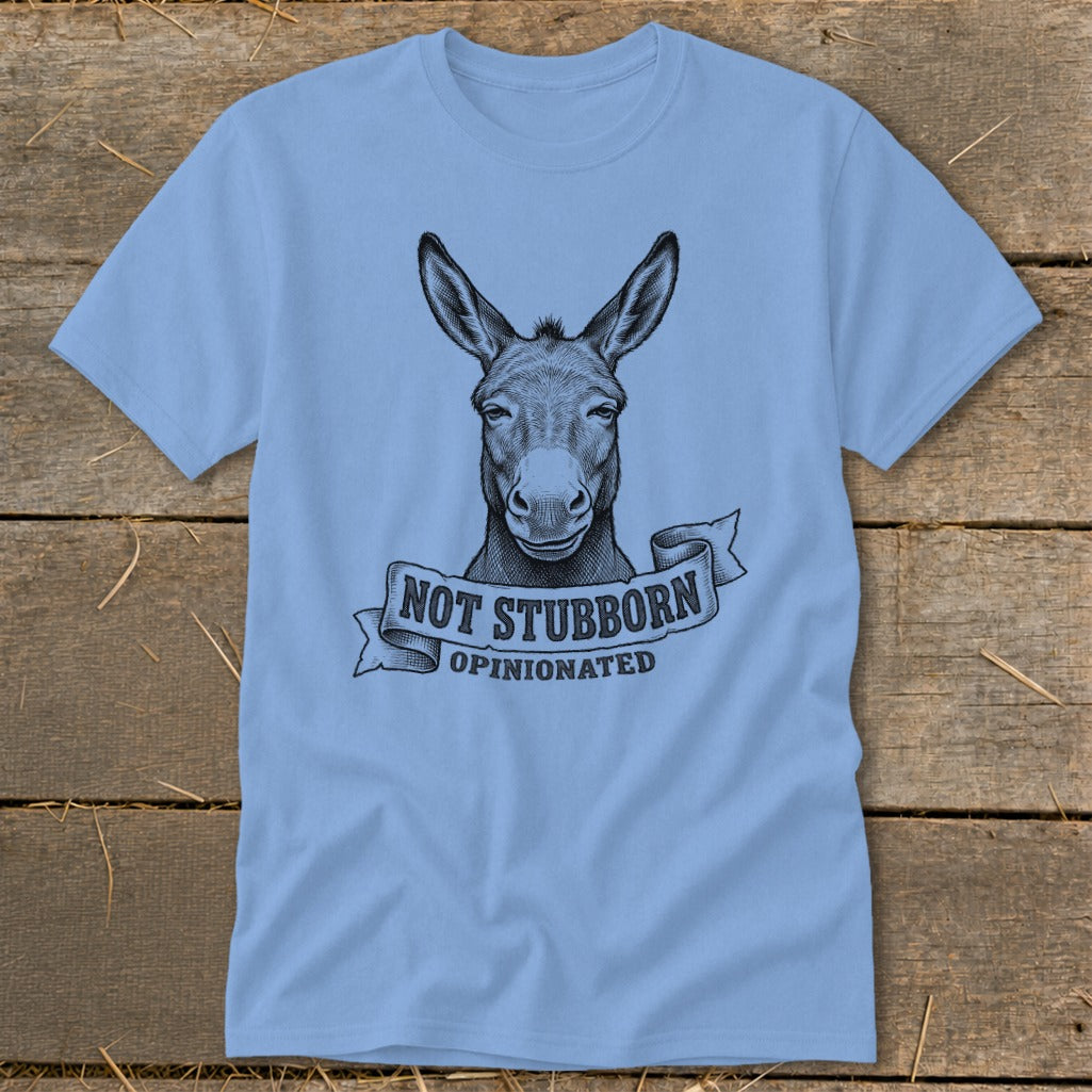 Light blue t-shirt with donkey graphic and text "NOT STUBBORN OPINIONATED".