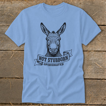 Light blue t-shirt with donkey graphic and text "NOT STUBBORN OPINIONATED".