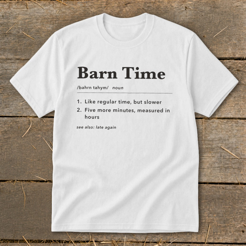 White t-shirt with "Barn Time" definition: "Like regular time, but slower."