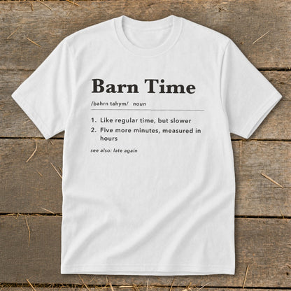 White t-shirt with "Barn Time" definition: "Like regular time, but slower."