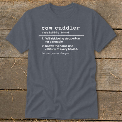 Gray t-shirt with white text defining "cow cuddler" and "pasture therapist."