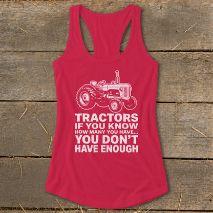 Red tank top with white tractor graphic and text: "TRACTORS IF YOU KNOW HOW MANY YOU HAVE... YOU DON'T HAVE ENOUGH"