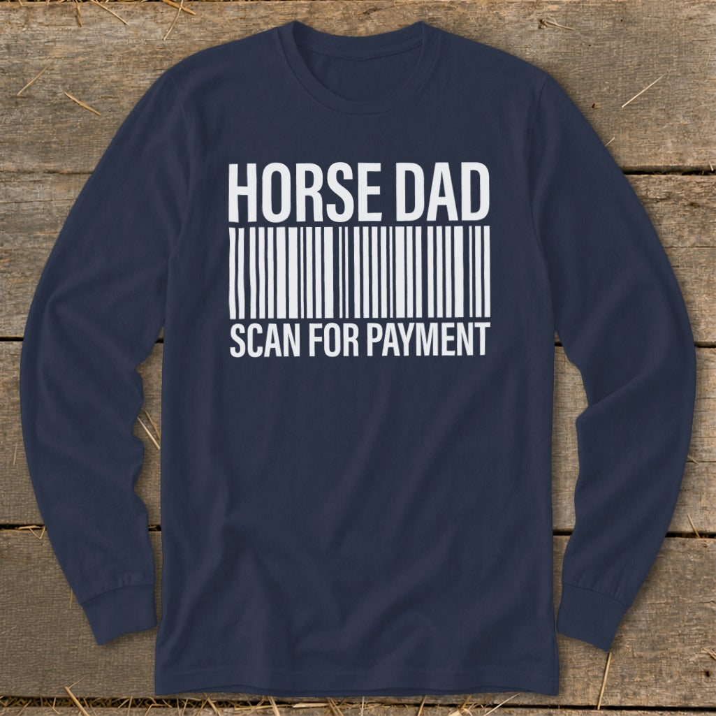 Navy long-sleeve shirt with white text "HORSE DAD" above a barcode and "SCAN FOR PAYMENT".