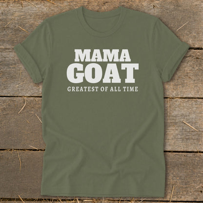 Olive green t-shirt with "MAMA GOAT GREATEST OF ALL TIME" text.