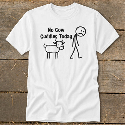 White t-shirt with "No Cow Cuddles Today" text and stick figures.