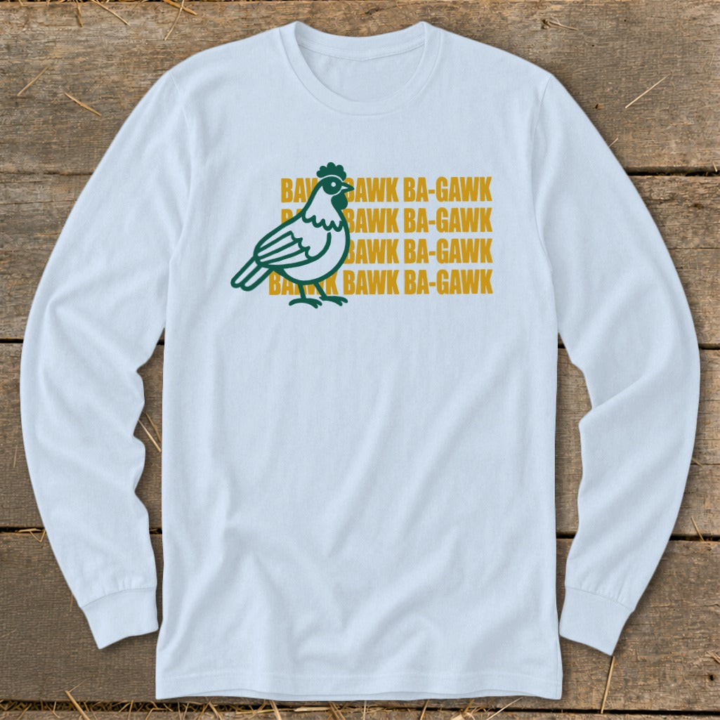 Long sleeve shirt with a green chicken and "Bawk Ba-Gawk" text.