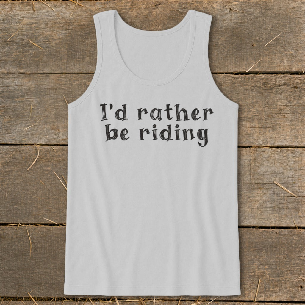 White tank top with black text that reads "I'd rather be riding".