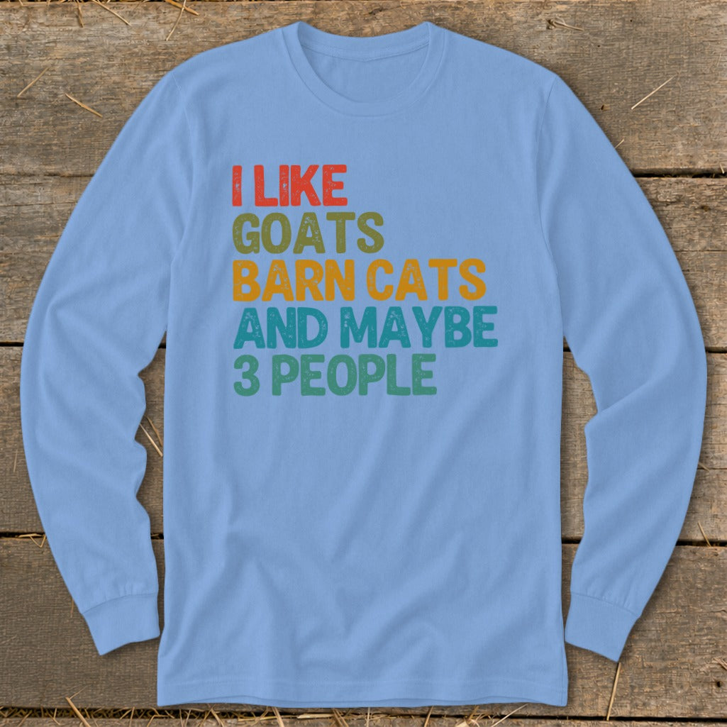 Light blue long-sleeved shirt with text: I LIKE GOATS BARN CATS AND MAYBE 3 PEOPLE