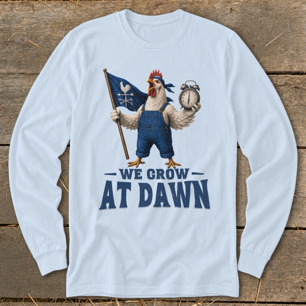 Chicken in overalls holding flag and alarm clock, text "WE GROW AT DAWN".