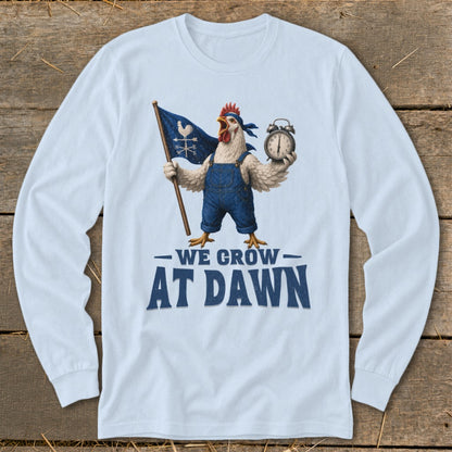 Chicken in overalls holding flag and alarm clock, text "WE GROW AT DAWN".