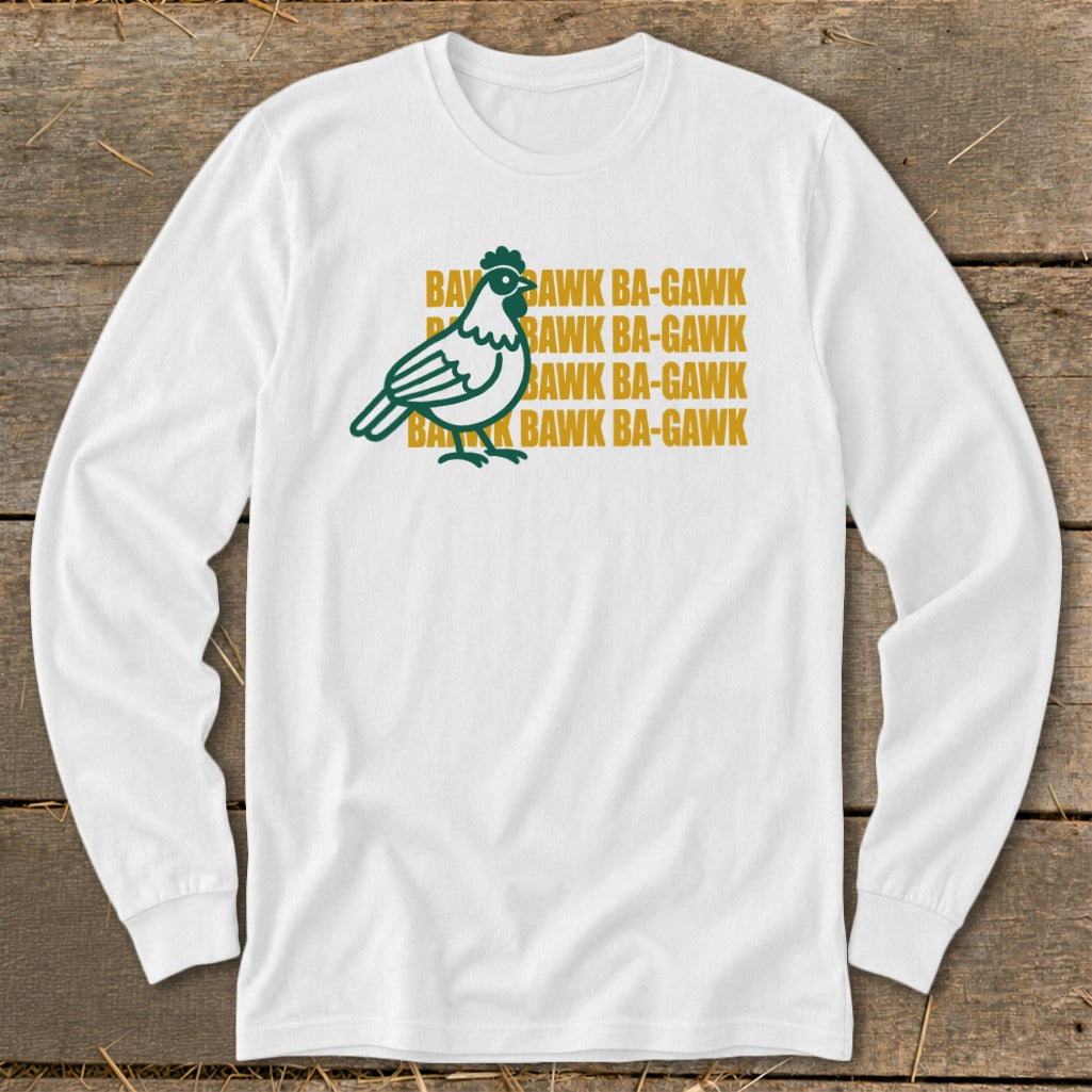 White long-sleeve shirt with a green chicken graphic and repeating "Bawk Ba-Gawk" text.