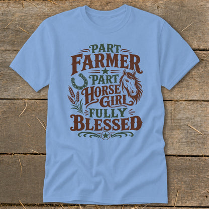Light blue t-shirt with "Part Farmer, Part Horse Girl, Fully Blessed" text and graphics.