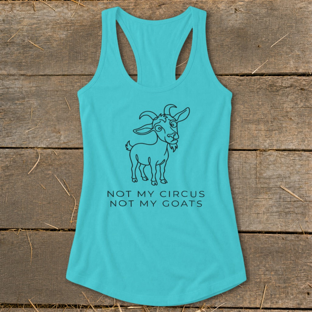 Turquoise tank top with a cartoon goat and text "Not My Circus Not My Goats".