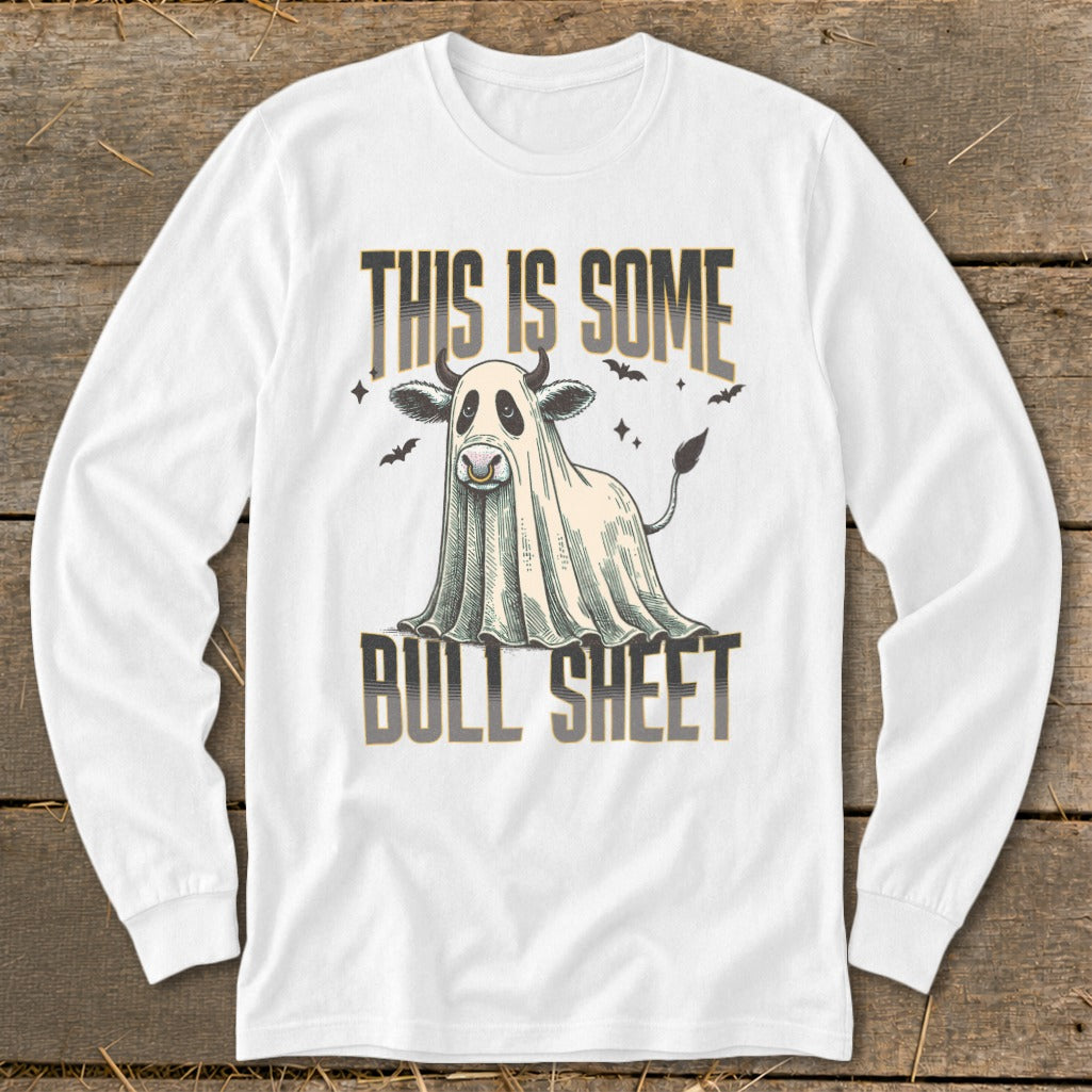White long-sleeve shirt with a ghost-cow graphic and text "THIS IS SOME BULL SHEET".
