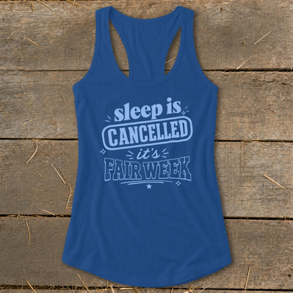 Blue tank top with "sleep is CANCELLED it's FAIR WEEK" text.