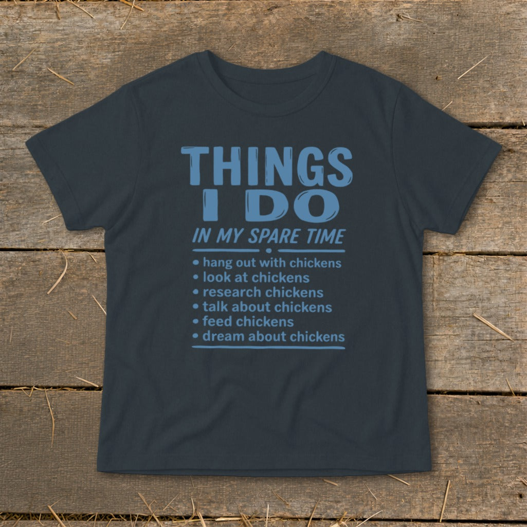 Dark t-shirt with "Things I Do In My Spare Time" and chicken-related bullet points.