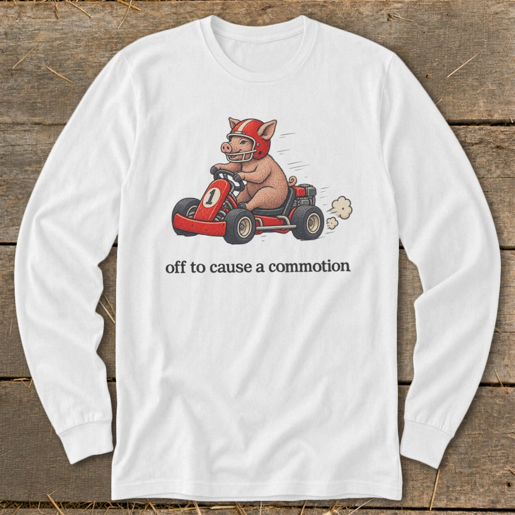 Off To Cause a Commotion Long Sleeve Tee
