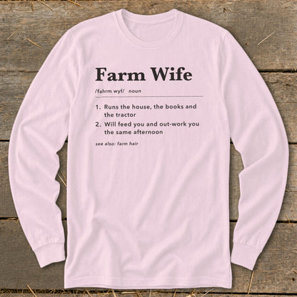 Long-sleeve shirt with "Farm Wife" definition: runs house, books, tractor, feeds, out-works.