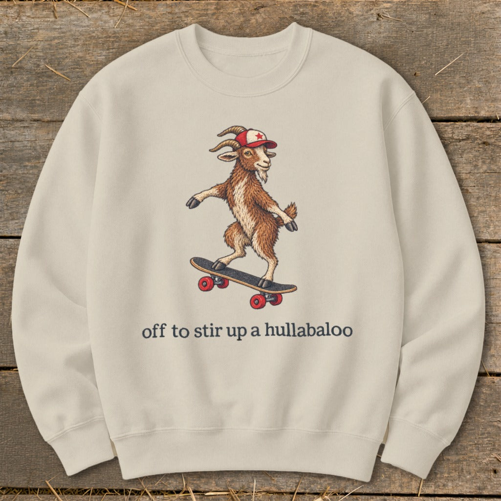 Off To Stir Up a Hullabaloo Sweatshirt