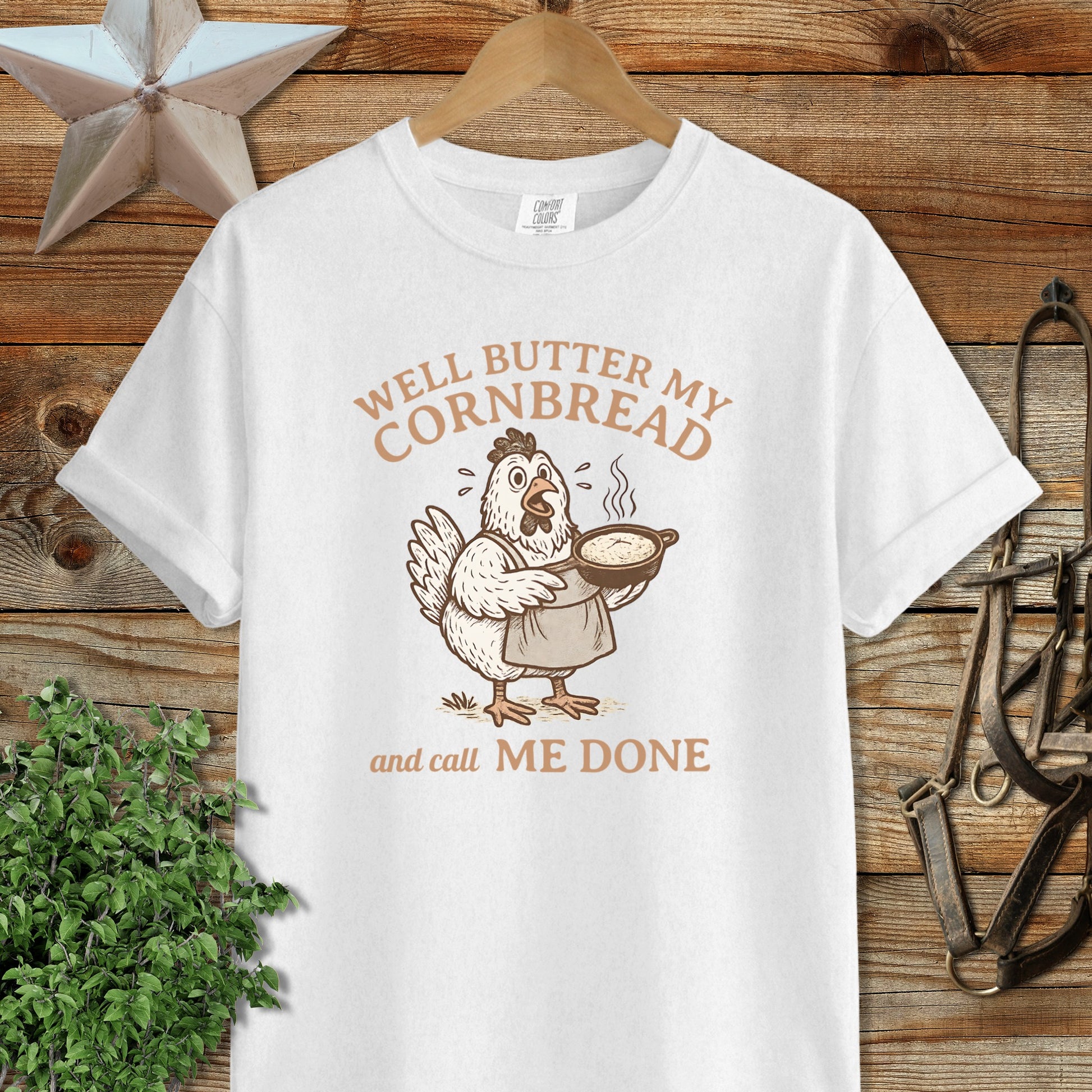 Well Butter My Cornbread and Call Me Done Shirt