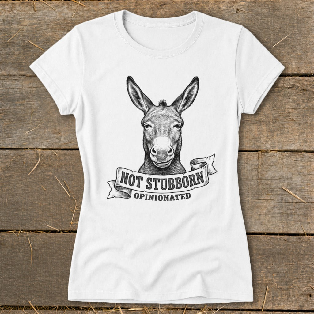 White t-shirt with a donkey graphic and the text "NOT STUBBORN OPINIONATED".