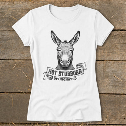 White t-shirt with a donkey graphic and the text "NOT STUBBORN OPINIONATED".