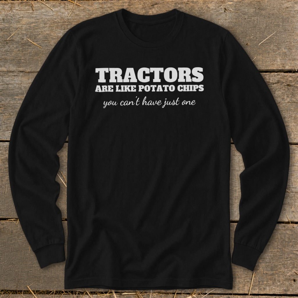 Black long-sleeve shirt with white text: "TRACTORS ARE LIKE POTATO CHIPS you can't have just one"
