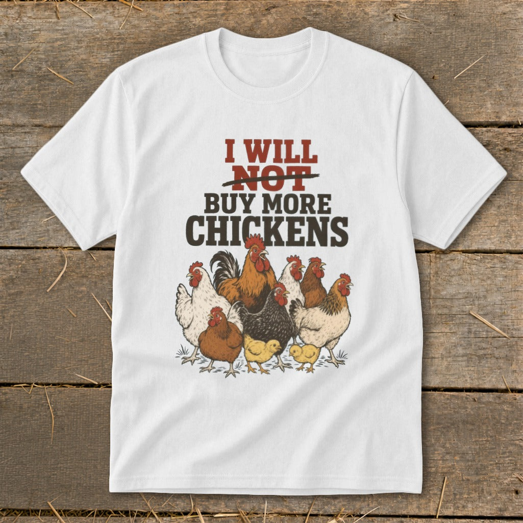 White t-shirt with a graphic of chickens and text reading "I Will Not Buy More Chickens."