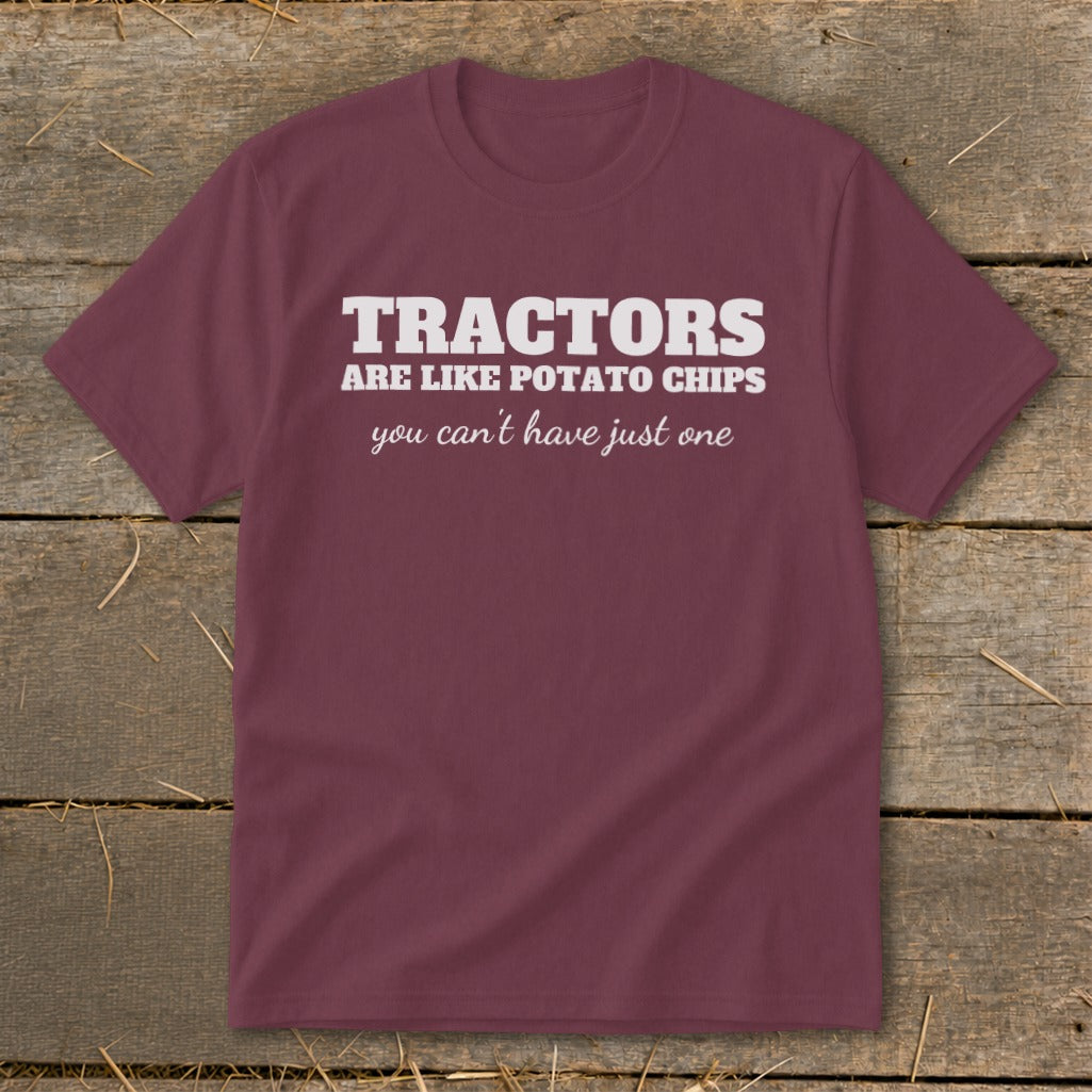 Burgundy t-shirt with white text "TRACTORS ARE LIKE POTATO CHIPS you can't have just one".