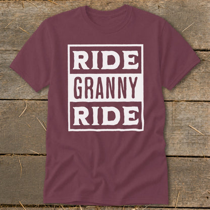 Maroon t-shirt with white text "RIDE GRANNY RIDE" in stacked boxes.