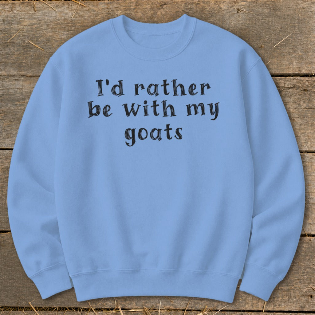 Light blue sweatshirt with black text "I'd rather be with my goats".