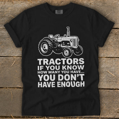 Black t-shirt with vintage tractor graphic and "Tractors if you know how many you have... you don't have enough."