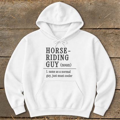 White hoodie with "Horse-Riding Guy (noun): 1. Same as a normal guy, just must cooler" text.