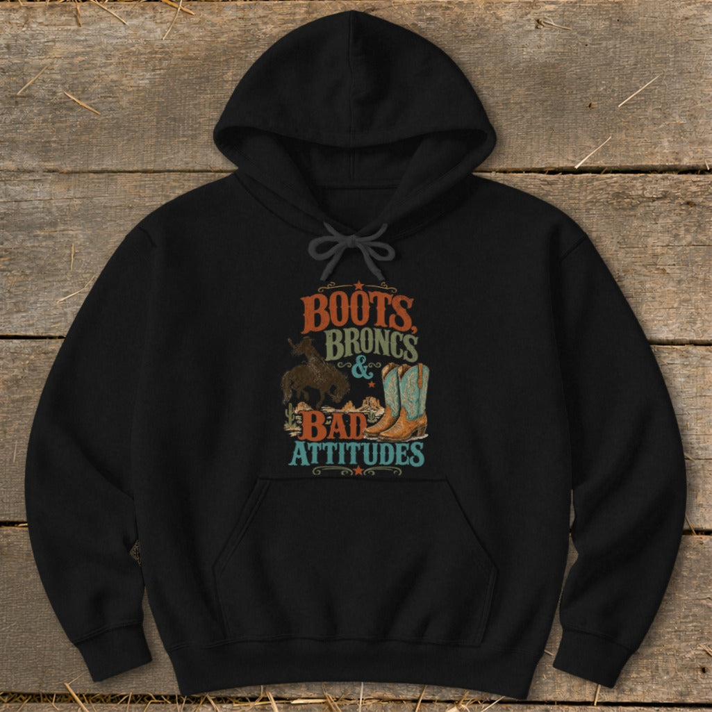 Black hoodie with graphic art saying "BOOTS BRONCS & BAD ATTITUDES".