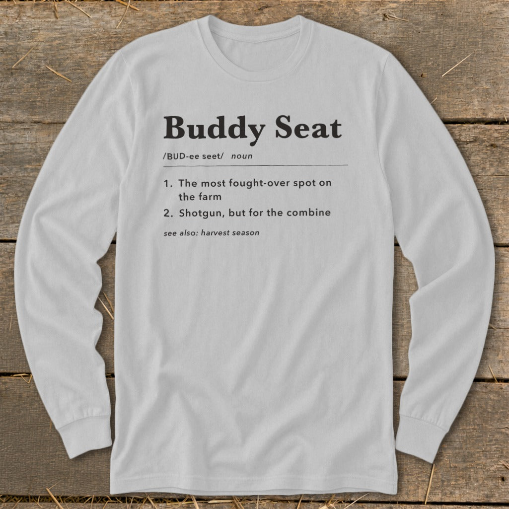 Long sleeve shirt with "Buddy Seat" definition related to farming.
