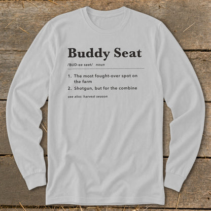 Long sleeve shirt with "Buddy Seat" definition related to farming.