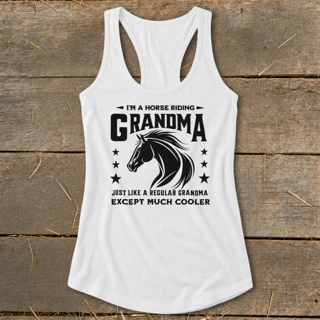White tank top with black text and horse graphic: "I'm a horse riding Grandma. Just like a regular Grandma, except much cooler."