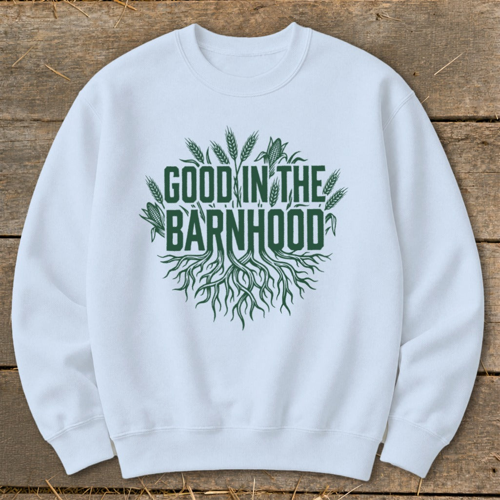 White crewneck sweatshirt with green "Good in the Barnhood" text and roots graphic.
