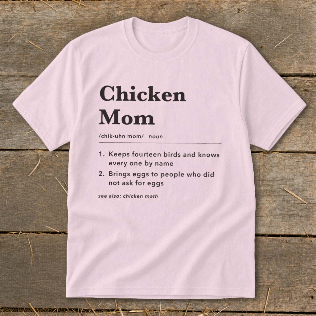 Pink t-shirt with "Chicken Mom" definition: keeps fourteen birds and brings eggs.