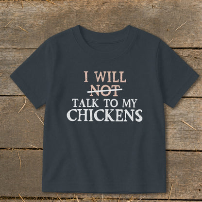 Dark t-shirt with text "I WILL NOT TALK TO MY CHICKENS"