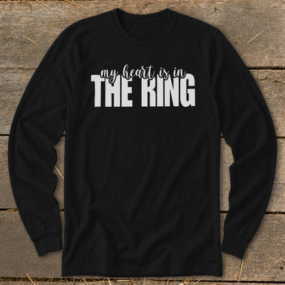 Black long-sleeve shirt with white text reading "my heart is in THE RING".