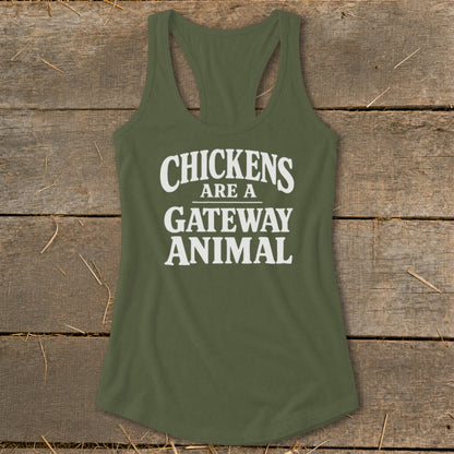 Olive green racerback tank top with white text reading "CHICKENS ARE A GATEWAY ANIMAL".