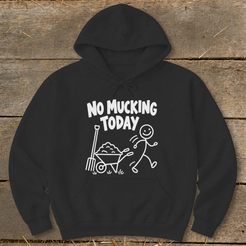 Black hoodie with "NO MUCKING TODAY" text and stick figure graphic.