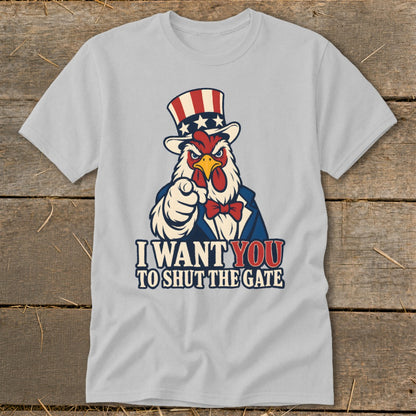 Chicken in Uncle Sam hat points finger with text "I Want You To Shut The Gate".