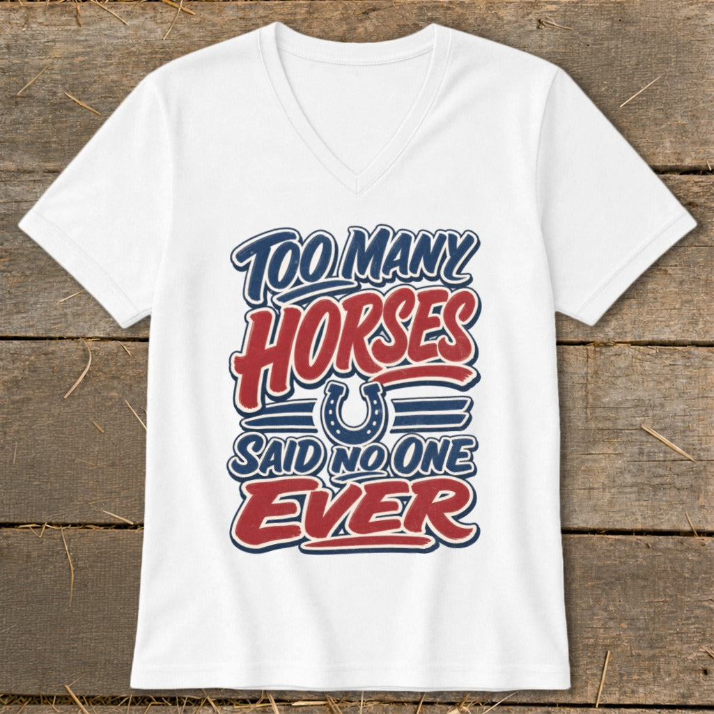 White t-shirt with "Too Many Horses Said No One Ever" text and horseshoe graphic.