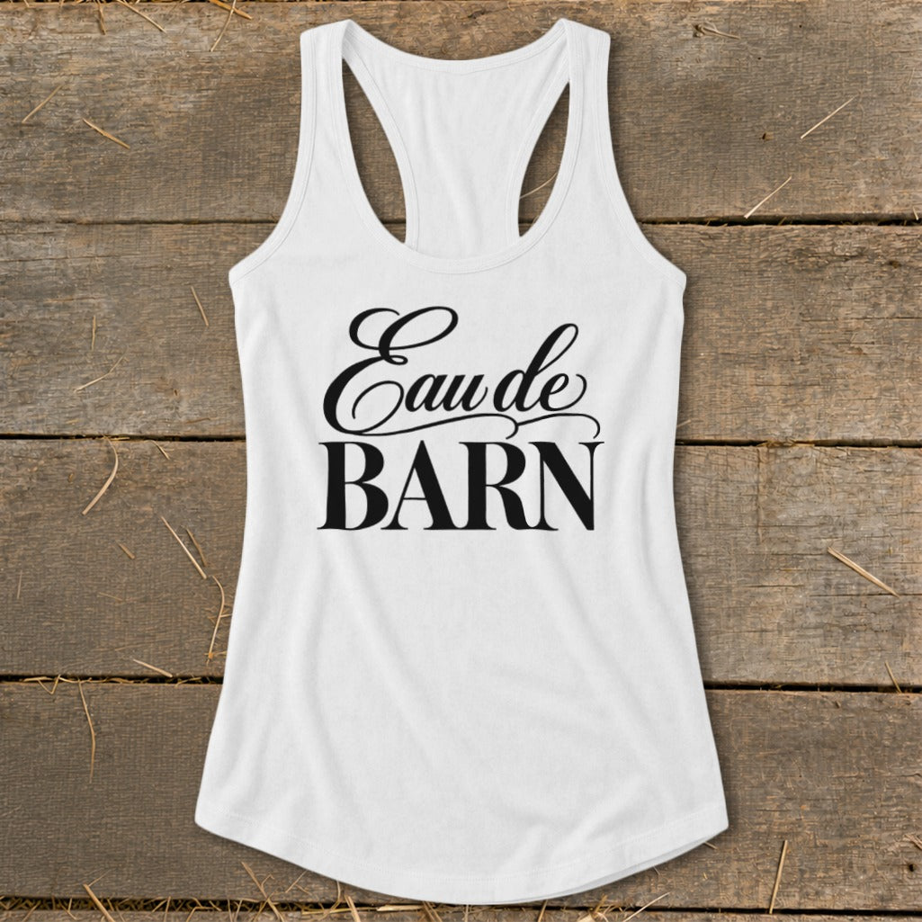 White tank top with "Eau de BARN" text in black, script and serif fonts.
