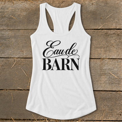 White tank top with "Eau de BARN" text in black, script and serif fonts.