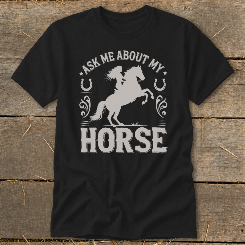 Black t-shirt with "Ask Me About My Horse" graphic and a silhouette of a person riding a horse.