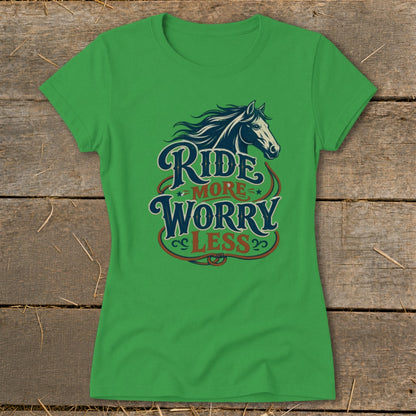 Green t-shirt with a graphic of a horse and text "Ride More Worry Less".